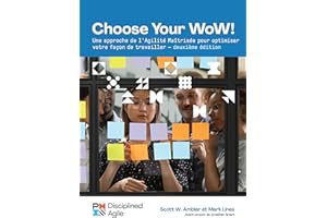 Choose your WoW - Second Edition (FRENCH): A Disciplined Agile Approach to Optimizing Your Way of Working (French Edition)