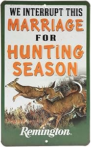 Open Road Brands Remington Interrupt Marriage for Hunting Season Embossed Metal Sign