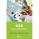 GIS: A Short Introduction (Short Introductions to Geography)