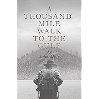 A Thousand Mile Walk to the Gulf by John Muir | A Travel Adventure Classic about Hiking book cover