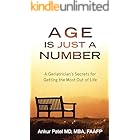 Age Is Just a Number: A Geriatrician’s Secrets for Getting the Most Out of Life