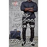 It's Not Forever, It's For Now (Young In Love)
