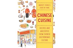 Chinese Cuisine: Recipes and Anecdotes from Chinese Gastronomic Culture (Asian Food)