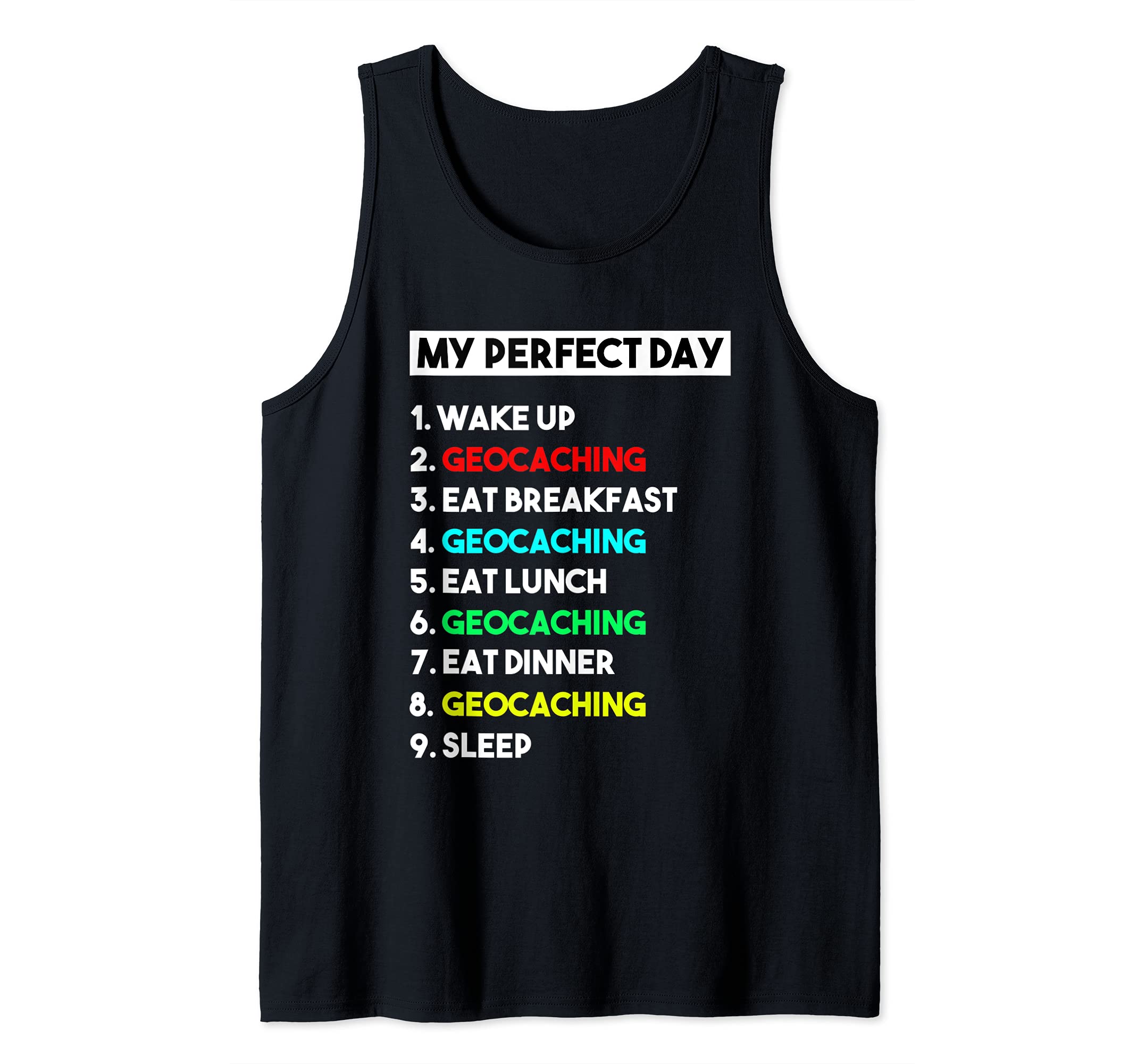My Perfect Day Geocaching for Geocaching Tank Top