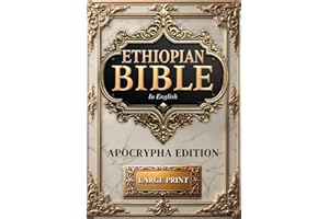 The Ethiopian Bible in English Complete Apocrypha | LARGE PRINT (Illustrated): Full Apocryphal Books Including Enoch, Jubilees & Meqabyan Preserved by Ethiopic Orthodox Tradition