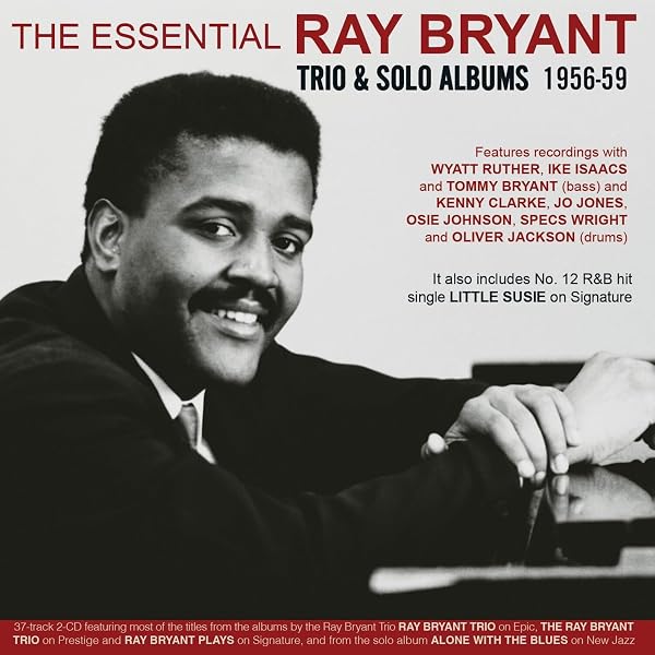 Bryant, Ray - The Essential Ray Bryant: Trio & Solo Albums 1956-59