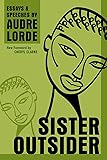 Sister Outsider: Essays and Speeches (Crossing Press Feminist Series)
