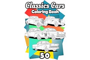 Color Classic Customized Cars: 50 Vintage Car Illustrations + Bonus Board Game | A Fun Coloring Book for Kids, Teens & Adults Who Love Cars , April 14 ... book !!! (Classic Cars Coloring Books)