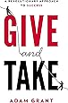 Give and Take: Why Helping Others Drives Our Success
