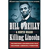 Killing Lincoln: The Shocking Assassination that Changed America Forever (Bill O'Reilly's Killing Series)