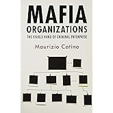 Mafia Organizations: The Visible Hand of Criminal Enterprise