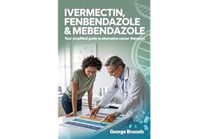 Ivermectin, Fenbendazole, & Mebendazole: Your Simplified Guide to Alternative Cancer Therapies