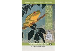 Learn Japanese through Haiku - Kobayashi Issa: Enjoy Japanese culture while building your vocabulary and grammar