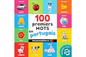 100 premiers mots en portugais: Imagier bilingue pour enfants : français / portugais avec prononciations (Apprendre le portug