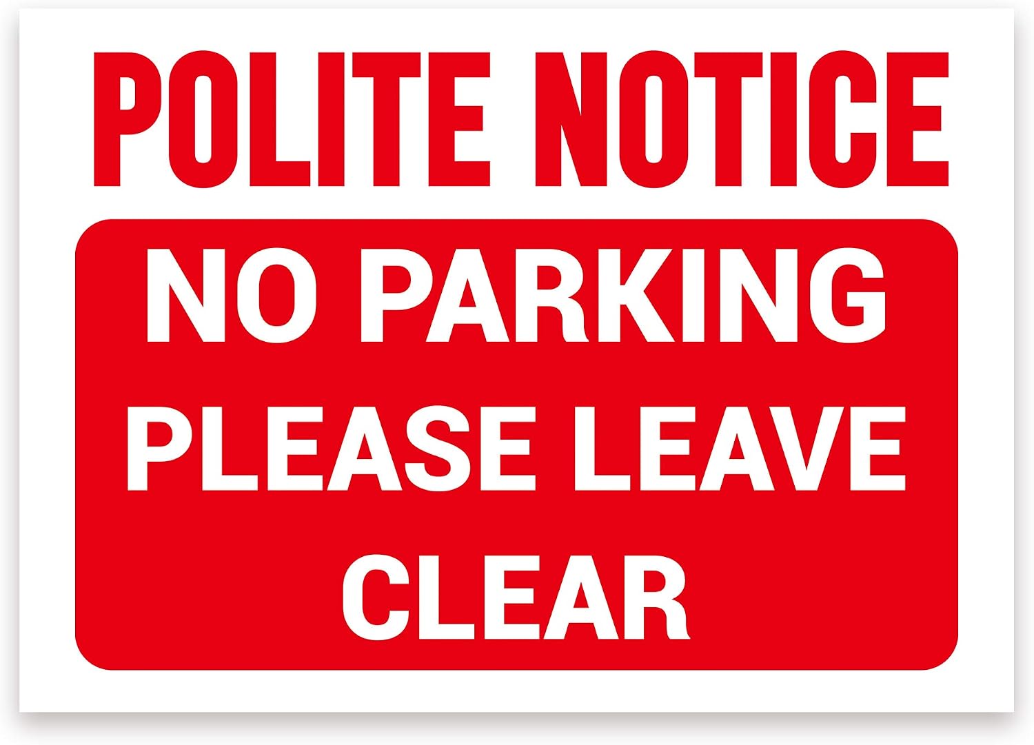 Polite Notice No Parking Please Leave Clear Sign, Durable Rust-Proof PVC, Weatherproof Outdoor Use, Multiple Sizes