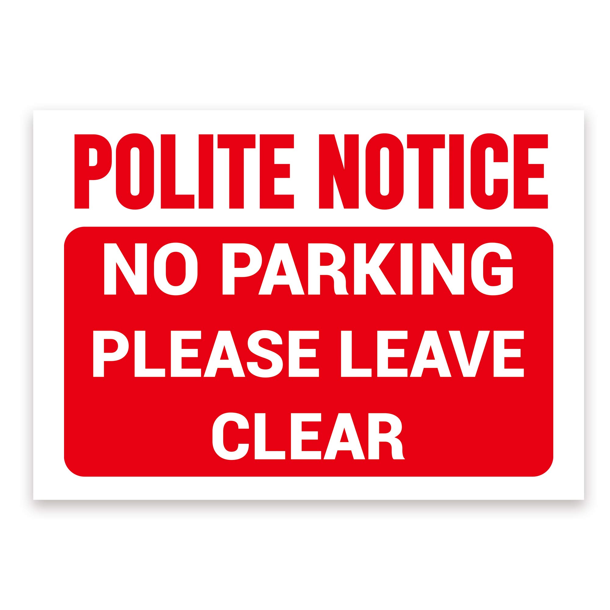 Polite Notice No Parking Please Leave Clear Sign – Durable Rust-Proof PVC, Weatherproof Outdoor Use, Multiple Sizes, With or Without Pre-Drilled Holes – No.004 (Red, A4 (210mm x 297mm) – No Holes)