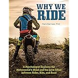 Why We Ride: A Psychologist Explains the Motorcyclist's Mind and the Love Affair Between Rider, Bike, and Road (CompanionHous