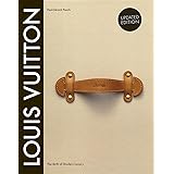 Louis Vuitton: The Birth of Modern Luxury Updated Edition