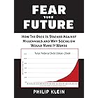 Fear Your Future: How the Deck Is Stacked against Millennials and Why Socialism Would Make It Worse (New Threats to Freedom S