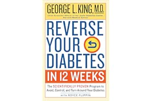Reverse Your Diabetes in 12 Weeks: The Scientifically Proven Program to Avoid, Control, and Turn Around Your Diabetes