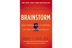 Brainstorm: The Power and Purpose of the Teenage Brain