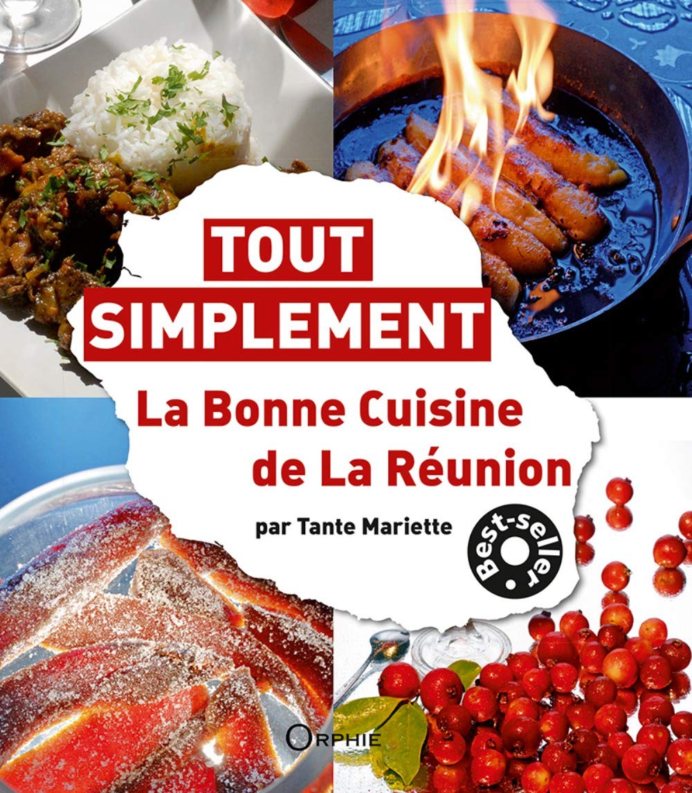 Amazon Fr Tout Simplement La Bonne Cuisine De La Reunion Tante Mariette Benard Roland Livres