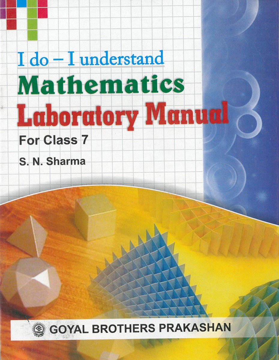 I Do I Understand mathematics Laboratory Manual for Class 7 Paperback – 2013