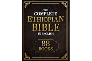 The Complete Ethiopian Bible in English 88 Books: Including the Missing Apocrypha, Book of Enoch, Jubilees, and the Lost Writ