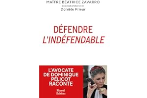 Défendre l'indéfendable: L'avocate de Dominique Pélicot raconte (French Edition)