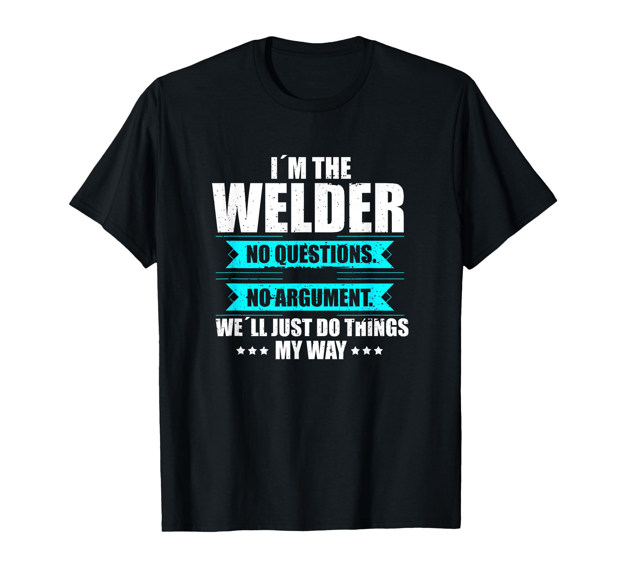 Metalworker Welder Fabricate Stuff Welding Skills T-Shirt