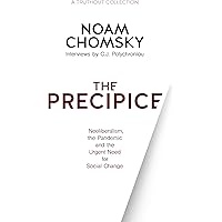 The Precipice: Neoliberalism, the Pandemic and the Urgent Need for Social Change