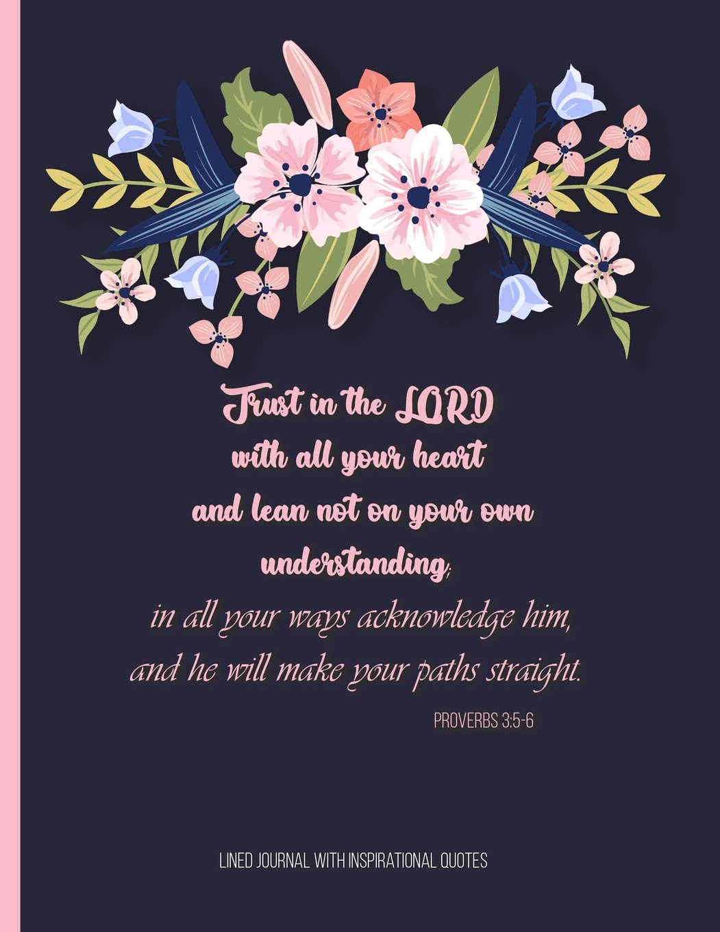 Motivational Quotes Bible Verse Amazon - Lined Journal With Inspirational Quotes: Large Notebook For With Bible  Verse Proverbs 3:5-6 And Motivational Quotes Inside (Christian Journals For  Women): Panda Studio: 9781070324784: Books