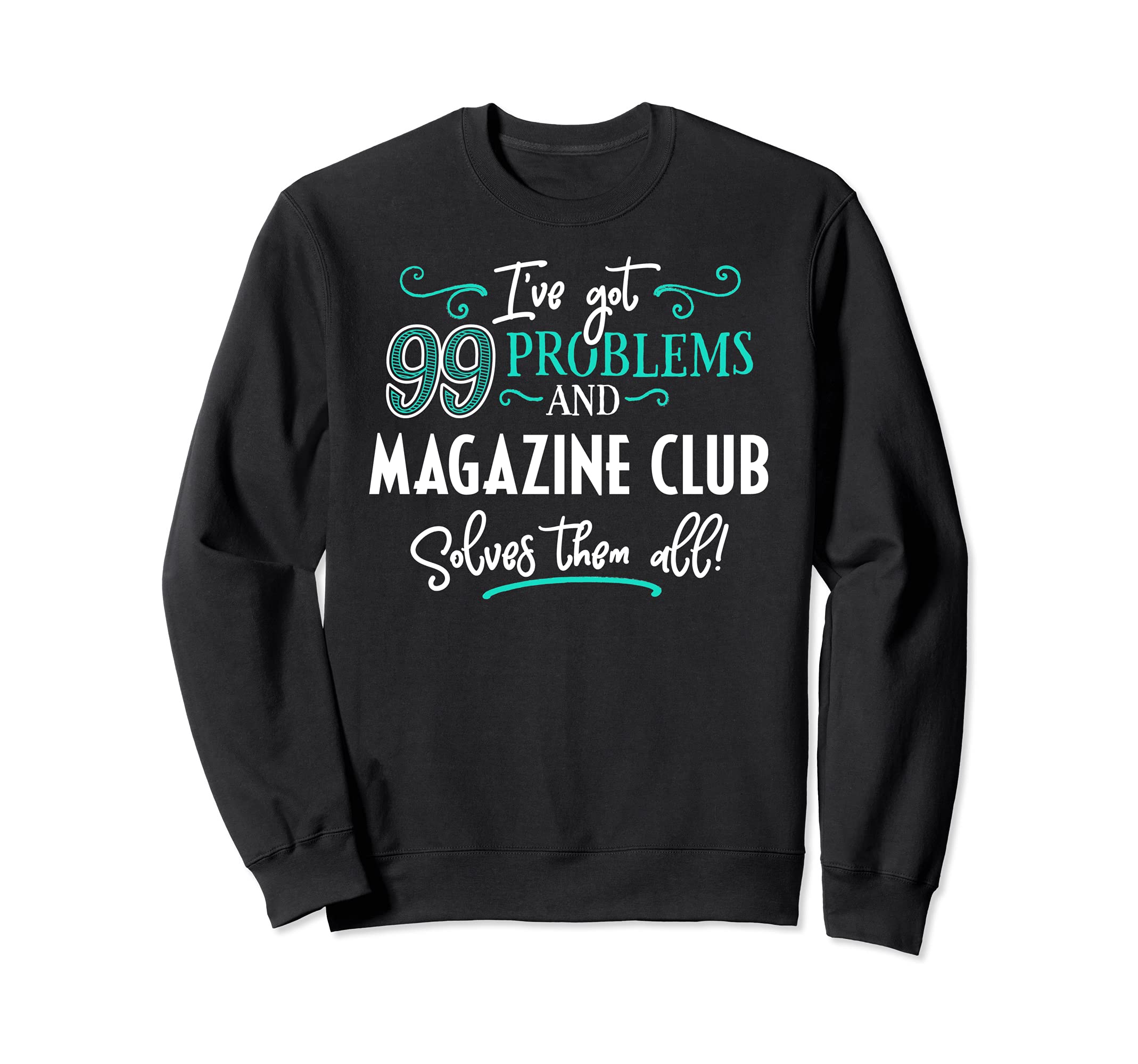 Magazine Club Design Gift - Magazine Club Solves Them All! Sweatshirt