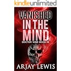 Vanished In The Mind: Doctor Wise Book 13
