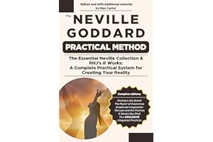 The Neville Goddard Practical Method: The Essential Neville Collection & RHJ's It Works: A Complete Practical System for Crea