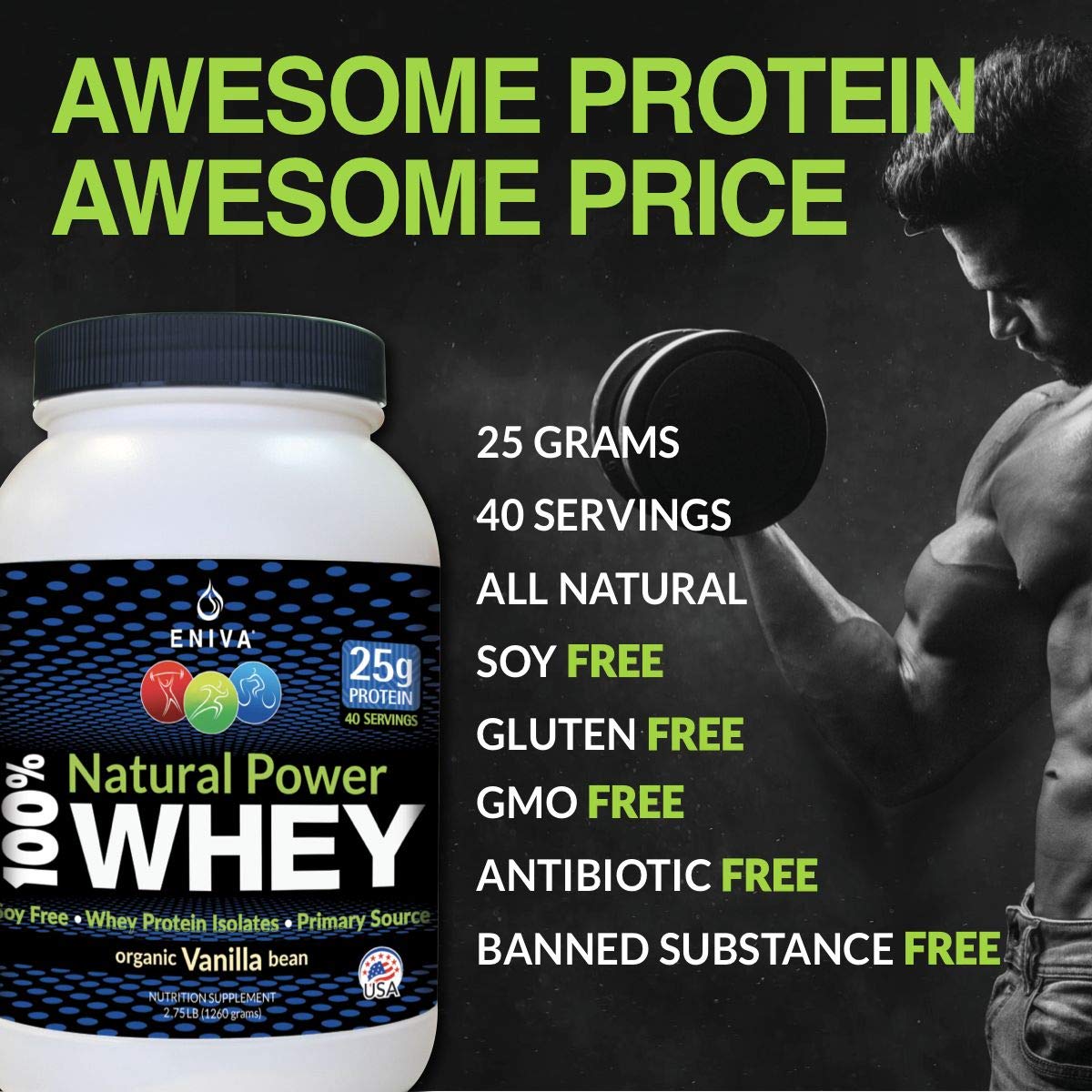 100% Whey Protein Powder 2.75LB. 40 Servings. Isolate Primary. All Natural. No Soy. Organic Vanilla Flavor. Zero Artificial Ingredients. Non GMO. Gluten Free. Made in USA by Eniva Health.