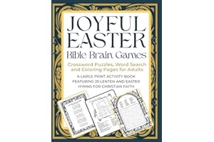 Joyful Easter Bible Brain Games - Crossword Puzzles, Word Search and Coloring Pages for Adults: A large print activity book with 25 Lenten and Hymns for Christian Faith (Joyful Devotion)