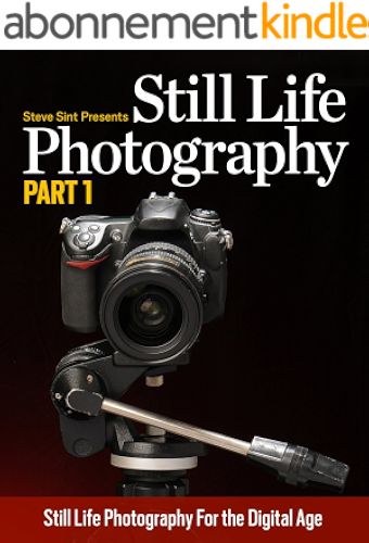Download Still Life Photography Part 1: Still Life Photgraphy for the Digital Age (English Edition) PDF