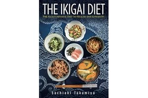 The Ikigai Diet: The Secret Japanese Diet to Health and Longevity