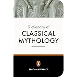 The Penguin Dictionary of Classical Mythology (Penguin Dictionary)