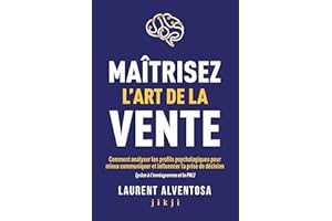 Maîtrisez l'art de la vente: Comment analyser les profils psychologiques pour mieux communiquer et influencer la prise de déc