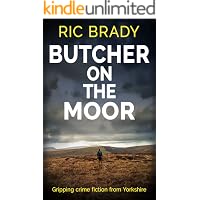 Butcher on the Moor: Gripping crime fiction from Yorkshire (The Yorkshire detective mystery series Book 2)