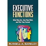 Executive Functions: What They Are, How They Work, and Why They Evolved
