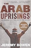 The Arab Uprisings: The People Want the Fall of the Regime