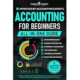 Accounting for Beginners (All-in-One): Everything You Need to Learn Financial &amp; Managerial Accounting Even Without Prior Experience. Master Financial Statements, Taxes, and Business Performance.