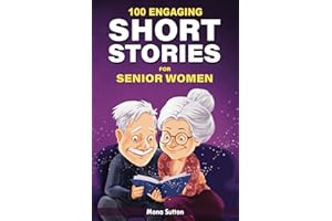 100 Engaging Short Stories for Senior Women: Humorous and Uplifting Tales to Make You Laugh - Large Print and Easy to Read