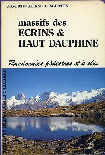 Download Massifs des Écrins et Haut-Dauphiné : Itinéraires à pied et à ski (Cartes et guides du Dauphiné) PDF