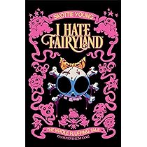I Hate Fairyland Compendium One: The Whole Fluffing Tale (Volume 1