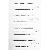 The Limits of Whiteness: Iranian Americans and the Everyday Politics of Race