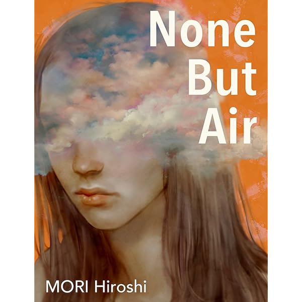 Amazon Com None But Air Ebook Hiroshi Mori Kindle Store